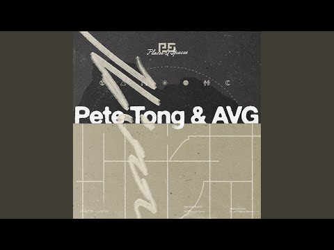 Pete Tong & AVG - Places & Spaces