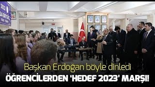 Erdoğan 'Hedef 2023' marşını dinledi.
