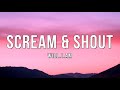 Scream and Shout TikTok Remix Will.i.am (LYRICS)