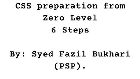 CSS preparation from zero level | 6 Steps | (By: Syed Fazil Bukhari PSP) #educational