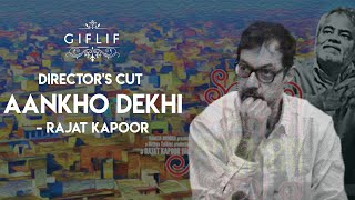 Rajat Kapoor | Director's cut Aankho Dekhi | GIFLIF