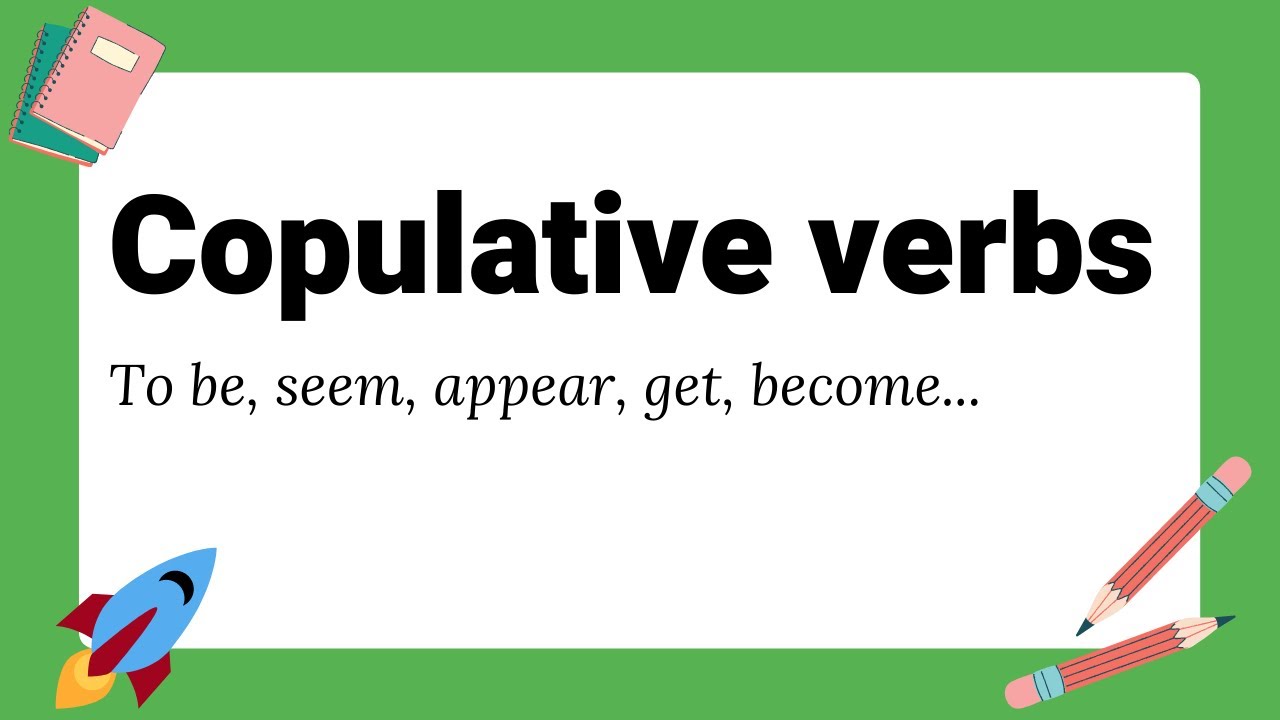Seem appear. Copular verb. Copulative. Copulative conjunctions. Copulative coordination.