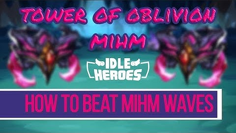 Idle Heroes - How to Beat Mihm Wave 624