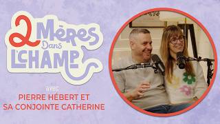 Parenting and Nurturing Your Relationship with Pierre Hébert and his partner Catherine | EP25