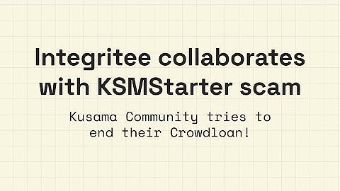 Integritee collaborates with KSMStarter scam - Kusama Community tries to end their Crowdloan