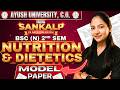 Ayush University B.Sc Nursing 2nd Sem: Nutrition & Dietetics Model Paper | Sankalp Batch 🔥