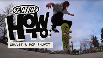 How to Shuvit & Pop Shuvit | In-Depth Trick Tip | Tactics