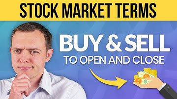 Stock Market Terms Buy and Sell to Open and Close