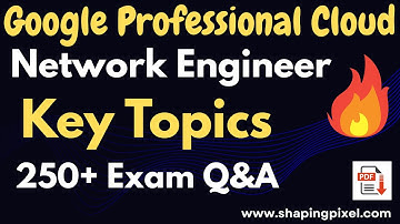 Google Professional Cloud Network Engineer Key Topics & Preparation Q&A Video | Pass Google Exam