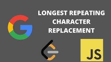 Longest Repeating Character Replacement - Leetcode 424 - Javascript