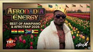 Afronadia Energy Best Of Afrotrap U0026 Amapiano 2026 ft Chxxx  Afrobeats U0026 Afrocaribbean Vibes