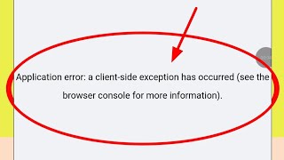 Fix Application error a client side exception has occurred see the browser console for more Problem