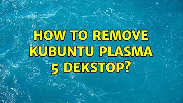 How to remove kubuntu plasma 5 dekstop?