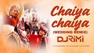 Chaiya Chaiya | Wedding Remix | DJ Rimi | SRK | 2026
