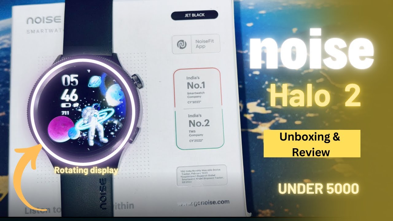 Noise Halo 2 Smart watch | Under 5k | [ Rotating bezel]  Unbox and Review 