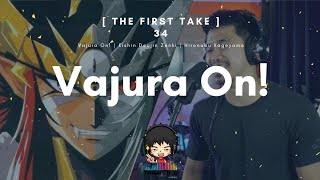 THE FIRST TAKE 34 | Vajura On! | Kishin Douji Zenki