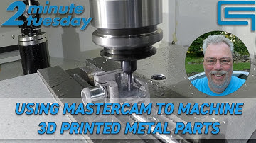 Mastercam 2023 — Using Mastercam to Machine 3D Printed Metal Parts | 2 Minute Tuesday