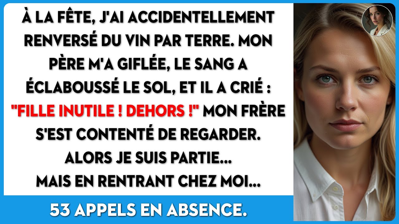 À la fête, mon père m'a giflée pour avoir renversé du vin, puis a crié : 