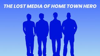 The Lost Media of Home Town Hero