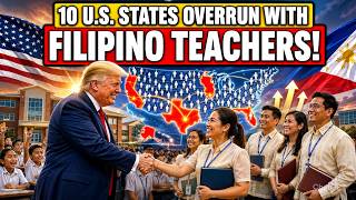 10 U.S. States OVERRUN with FILIPINO Teachers!