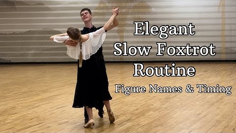 Elegant Slow Foxtrot Routine | Figure Names | Timing