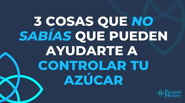 3 cosas que te ayudan a controlar tu azcar I Ezequ...