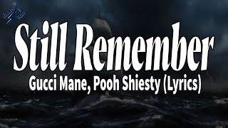 Gucci Mane, Pooh Shiesty - Still Remember (Lyrics) | rizzleRap