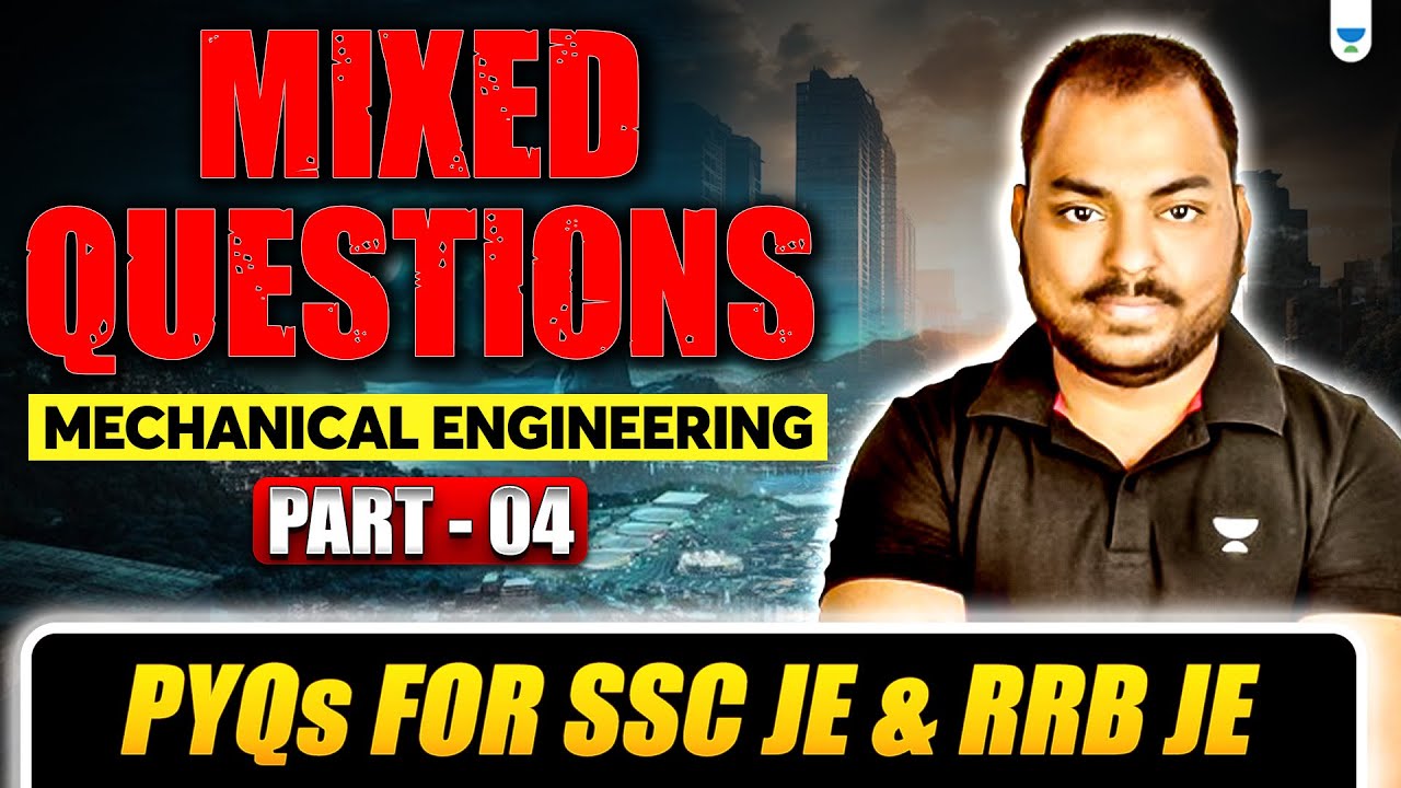 Mixed Questions | Mechanical Engineering for SSC JE & RRB JE - 4 | Must Practice | Yogesh Kushwah