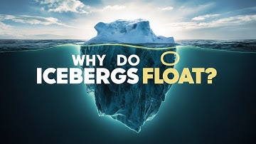 Why Do Icebergs Float? Exploring Buoyancy and Ice Dynamics