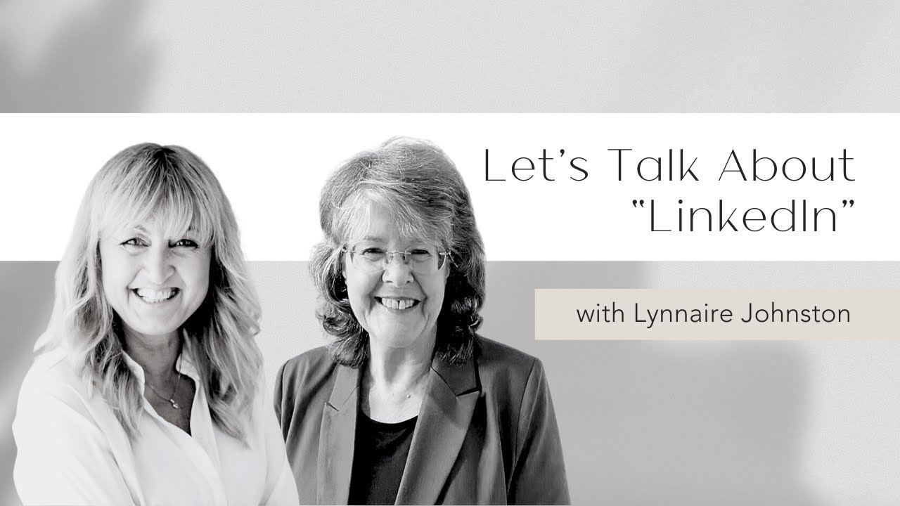 Let's Talk Linkedin with Lynnaire Johnston – One of the World’s Top LinkedIn Experts
