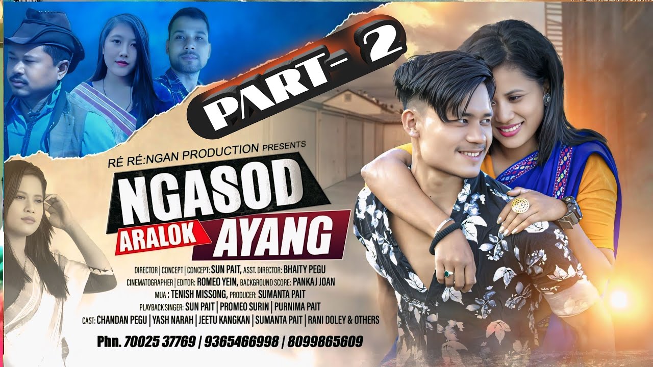 NGASOD ARALOK AYANG FULL MOVIE PART- 2 ll Yash Norah Jitu Kangkan  Padi Sumantha Pait Chandan Pegu