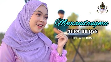 MEMANDANGMU (Ike Nurjanah) - AURA BILQYS (Cover Dangdut)