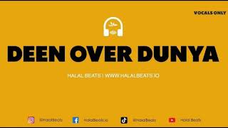 Deen Over Dunya - (Nasheed Background Instrumental) *Vocals only* #HalalBeats Resimi