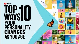 Top 10 Ways Your Personality Changes as You Age
