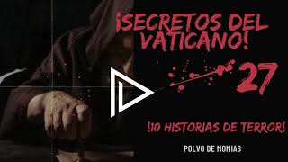 Secretos del vaticano / Historias de terror especial 10 cuentos!