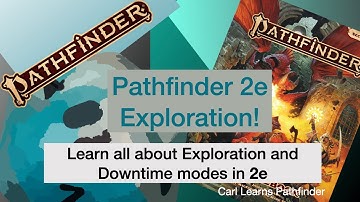 TT 36 - Pathfinder 2e Exploration and Downtime Modes - Carl Learns Pathfinder