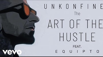 Unkonfined - The Art of the Hustle (Official Music Video) ft. Equipto