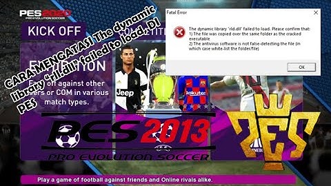 CARA MENGATASI PES YANG TIDAK BISA DIBUKA, the dynamic library "rll.dll" failed to load