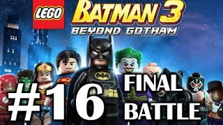 LEGO BATMAN 3 - PART 16 - Final Battle Batman Robin Green Lantern Wonder Woman saves Superman