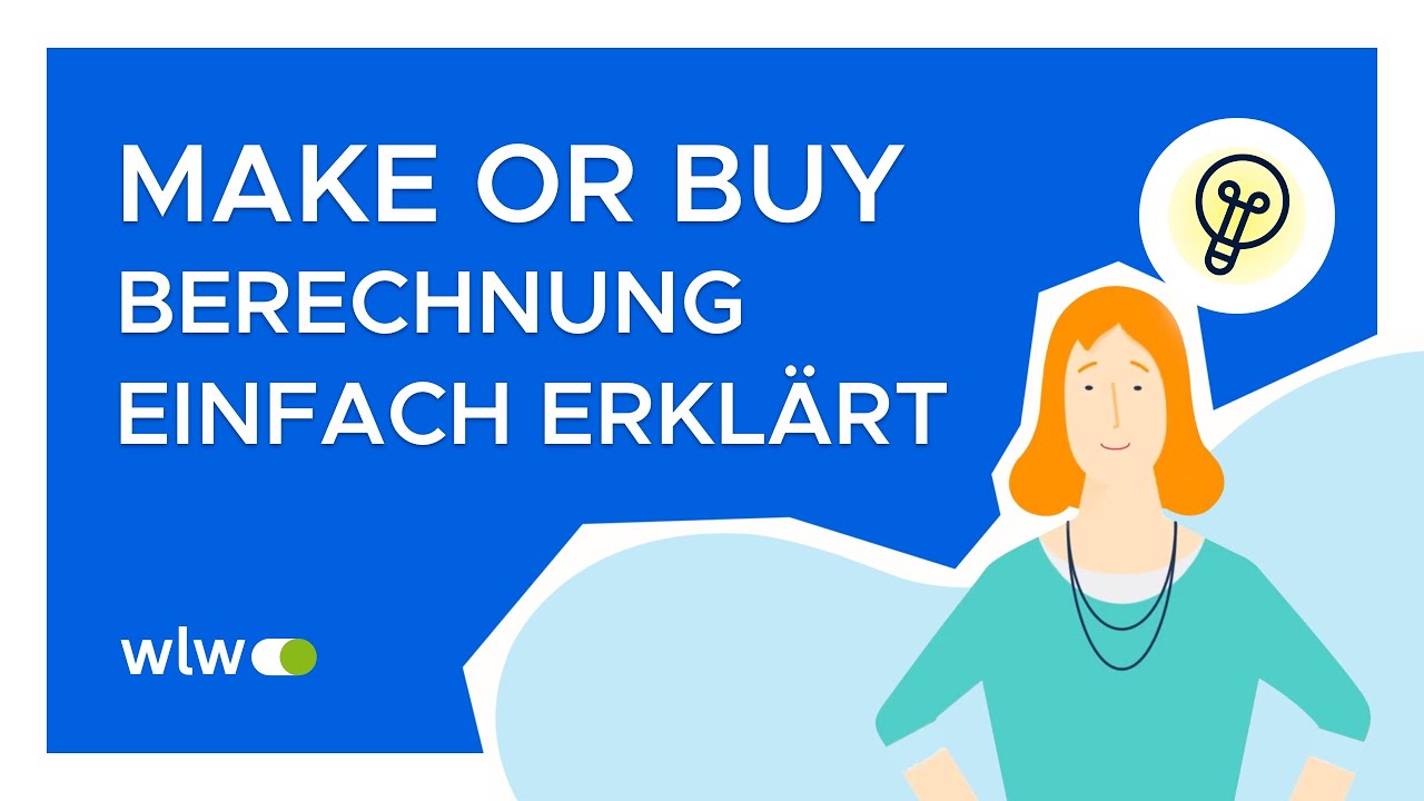 Make Or Buy Berechnung Make-or-Buy Berechnung: Einfach erklärt mit Rechnung und Beispiel - YouTube