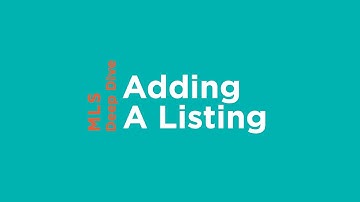 MLS Deep Dive | Adding a Listing