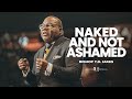 Naked and Not Ashamed - Bishop T.D. Jakes