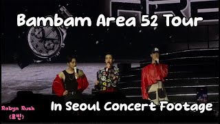 BAMBAM AREA 52 TOUR IN SEOUL [CONCERT FOOTAGE]