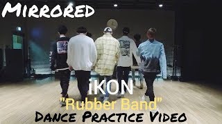 [Mirrored] iKON - ‘고무줄다리기 (RUBBER BAND)’ DANCE PRACTICE VIDEO (MOVING VER.)