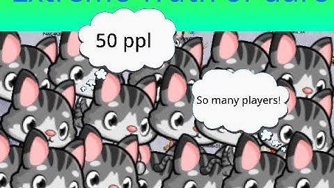 EXTREME TRUTH OR DARE (50 ppl) Meow Playground
