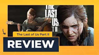 THE LAST OF US PART II | Đánh Giá & Cảm Nhận