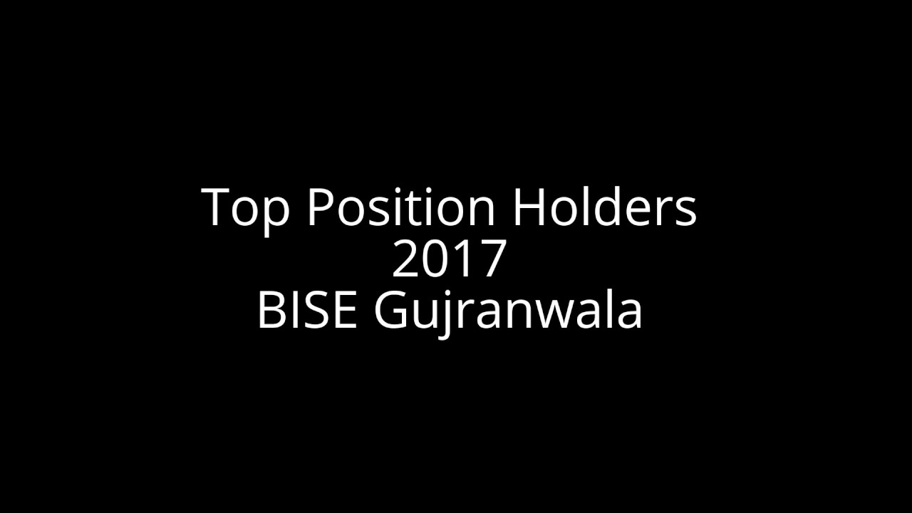 Top Position Holders 2017 BISE Gujranwala