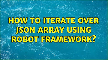 How to iterate over JSON array using robot framework?