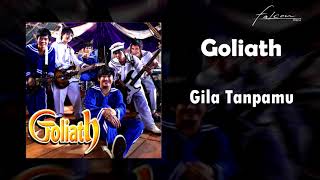 Goliath - Gila Tanpamu