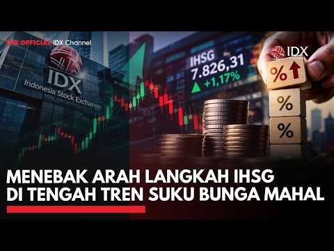 Menebak Arah Langkah IHSG di Tengah Tren Suku Bunga Mahal | THE EDITORIAL